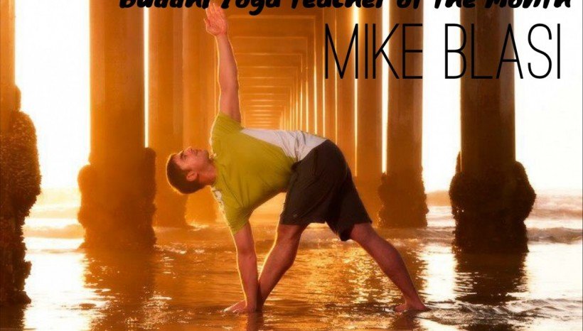Buddhi Yoga Teacher of the Month : Mike Blasi